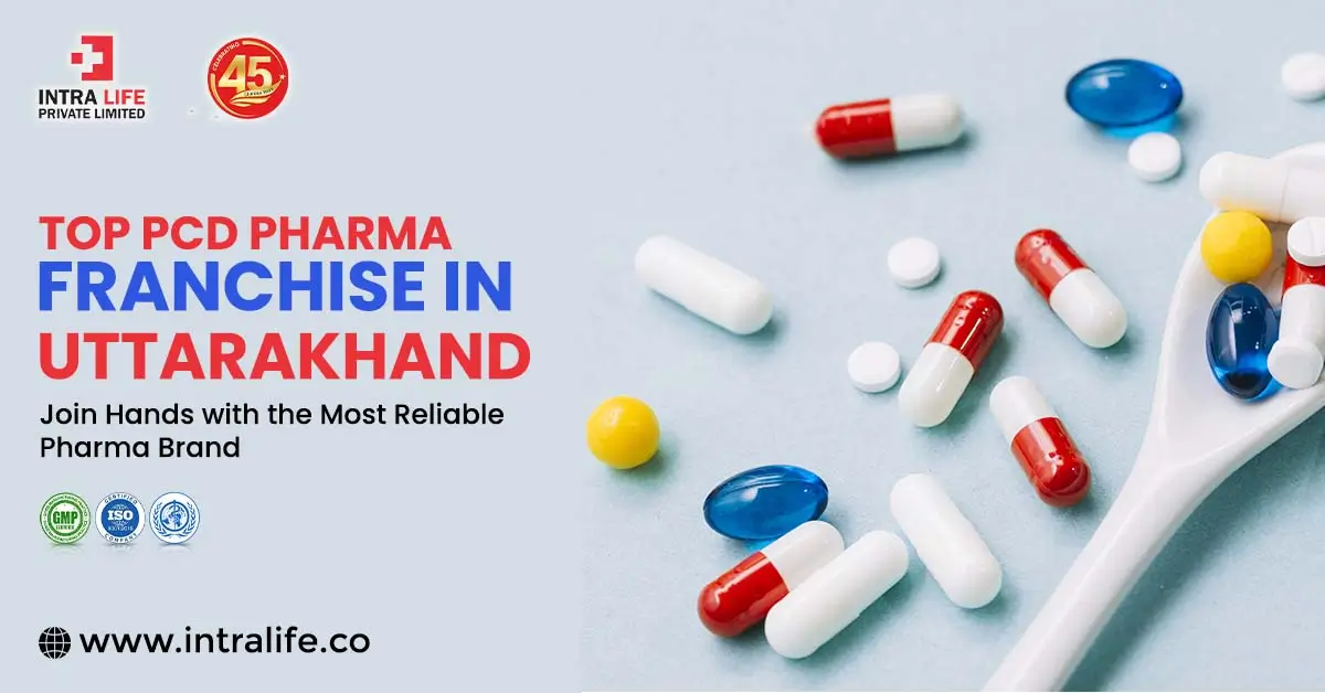 Intra Life Pvt Ltd: Top PCD Pharma Franchise in Uttarakhand – Join Hands with the Most Reliable Pharma Brand | Intra Life