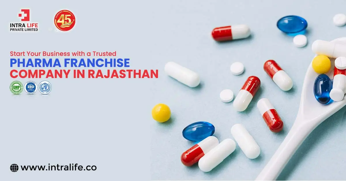 Pharma Franchise Company in Rajasthan and Nearby Areas | Intra Life