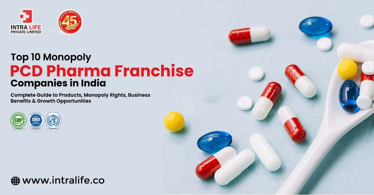 Top 10 Monopoly PCD Pharma Franchise Companies in India - Intra Life