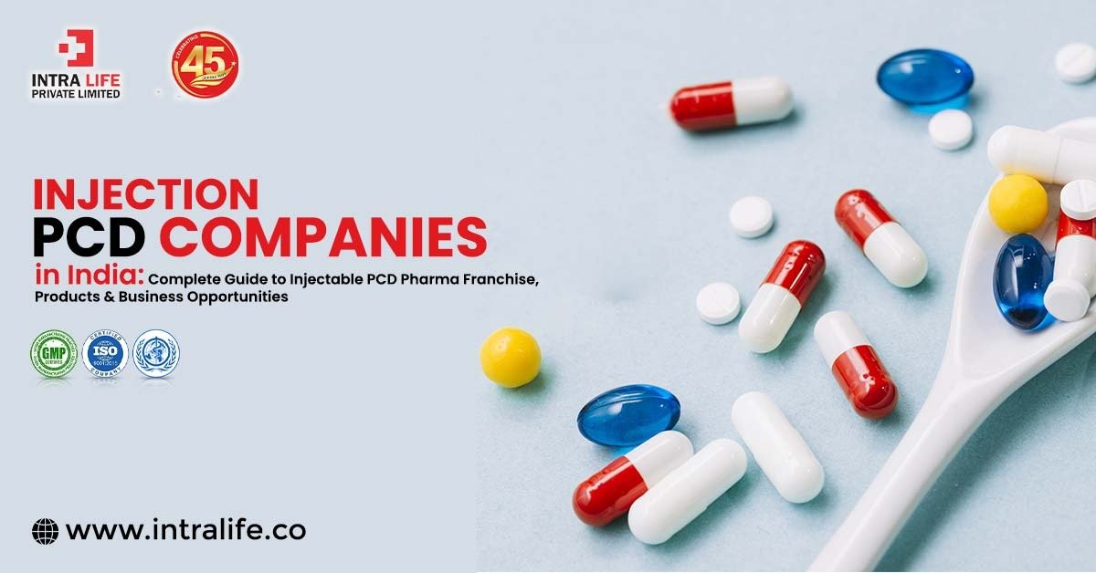 Injection PCD Companies in India: Complete Guide to Injectable PCD Pharma Franchise, Products & Business Opportunities | Intra Life